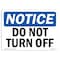 Signmission Safety Sign, OSHA Notice, 7" Height, Aluminum, Do Not Turn Off Sign, Landscape OS-NS-A-710-L-11392 - alternate 1